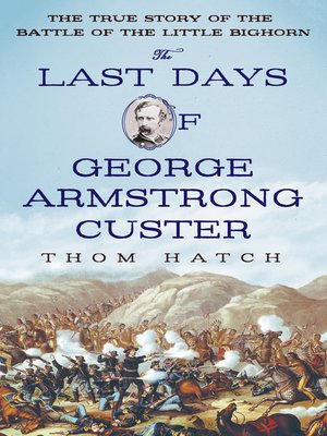 cover image of The Last Days of George Armstrong Custer